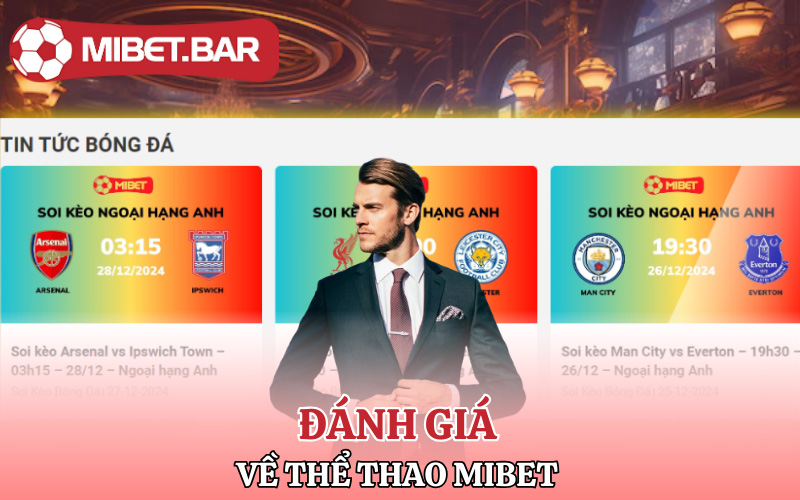 Bet thủ đánh giá về Thể Thao Mibet