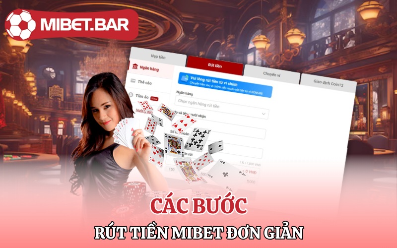 Các bước rút tiền Mibet đơn giản nhanh chóng