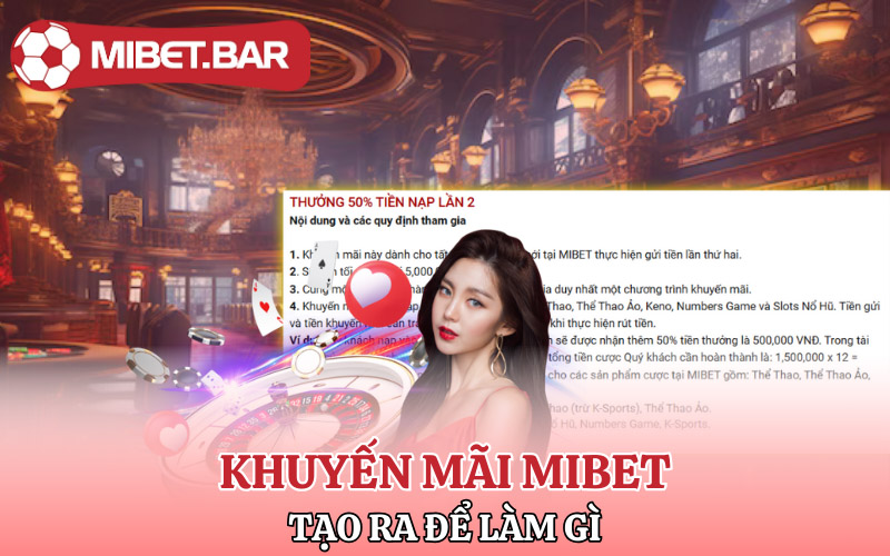 Khuyến mãi Mibet tạo ra để làm gì
